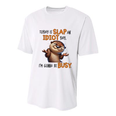 Otter Today Is Slap An Idiot Day IM Gonna Be Busy Youth Performance Sprint T-Shirt