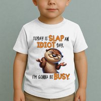 Otter Today Is Slap An Idiot Day IM Gonna Be Busy Toddler T-Shirt