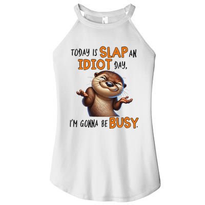 Otter Today Is Slap An Idiot Day IM Gonna Be Busy Women's Perfect Tri Rocker Tank