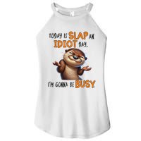 Otter Today Is Slap An Idiot Day IM Gonna Be Busy Women's Perfect Tri Rocker Tank