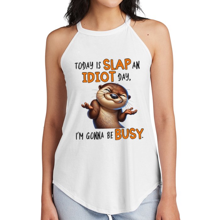 Otter Today Is Slap An Idiot Day IM Gonna Be Busy Women's Perfect Tri Rocker Tank