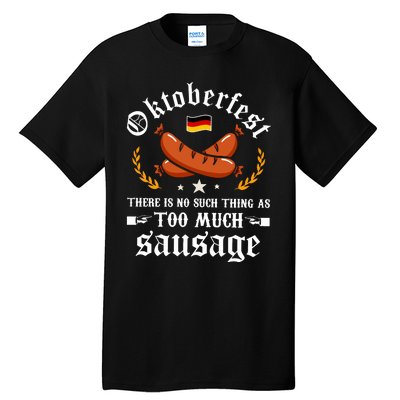 Oktoberfest There Is No Such Thing As Too Much Sausage Tall T-Shirt