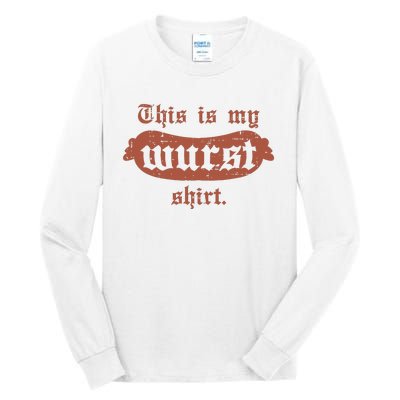 Oktoberfest This Is My Wurst German Tall Long Sleeve T-Shirt