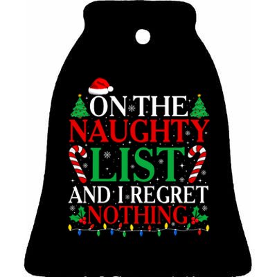 On The List Of Naughty And I Regret Nothing Funny Christmas Ceramic Bell Ornament