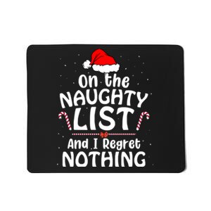 On The List Of Naughty And I Regret Nothing Christmas Mousepad