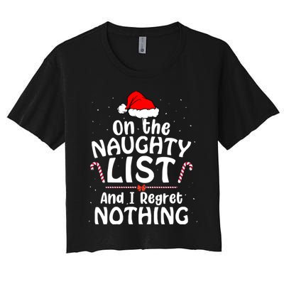 On The List Of Naughty And I Regret Nothing Christmas Women's Crop Top Tee