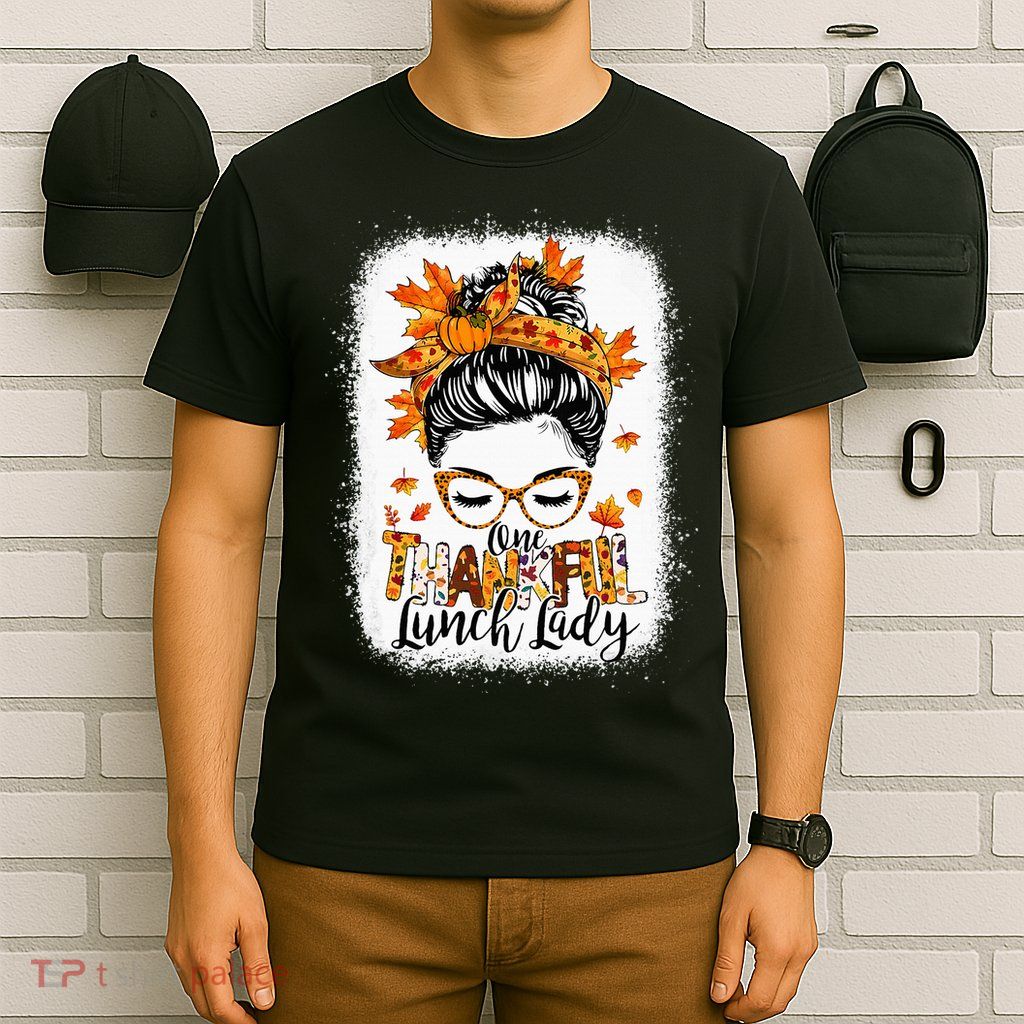 One Thankful Lunch Lady Messy Bun Thanksgiving Lunch Lady T-Shirt