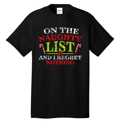 On The List Of Naughty And I Regret Nothing Christmas  Tall T-Shirt