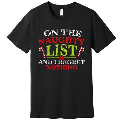 On The List Of Naughty And I Regret Nothing Christmas  Premium T-Shirt