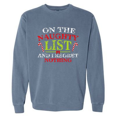 On The List Of Naughty And I Regret Nothing Christmas  Garment-Dyed Sweatshirt