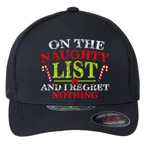 On The List Of Naughty And I Regret Nothing Christmas  Flexfit Unipanel Trucker Cap