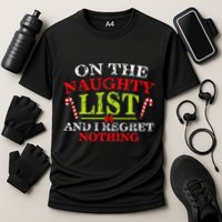 On The List Of Naughty And I Regret Nothing Christmas  Performance Shirt