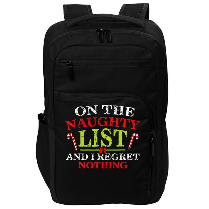 On The List Of Naughty And I Regret Nothing Christmas  Impact Tech Backpack