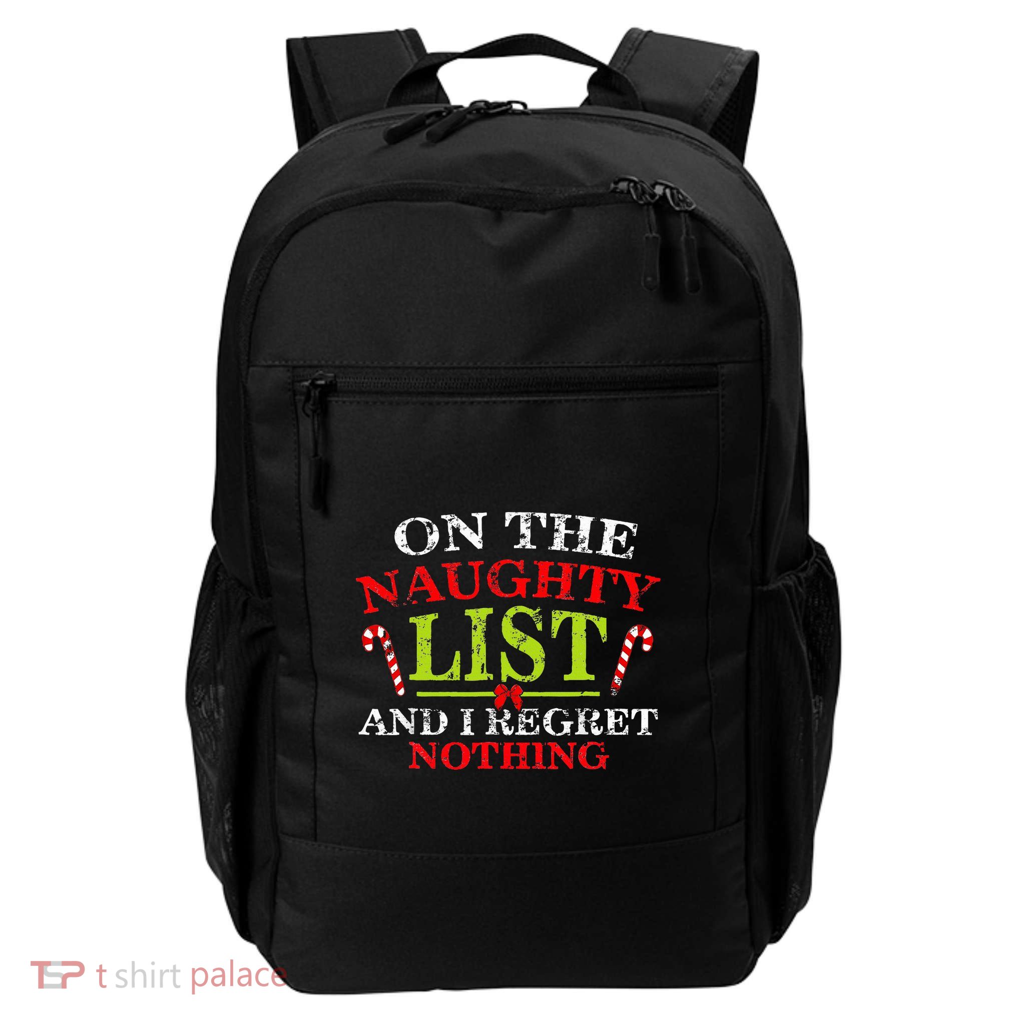 On The List Of Naughty And I Regret Nothing Christmas  Backpack