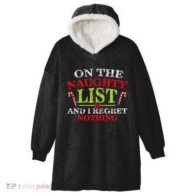 On The List Of Naughty And I Regret Nothing Christmas  Hooded Wearable Blanket