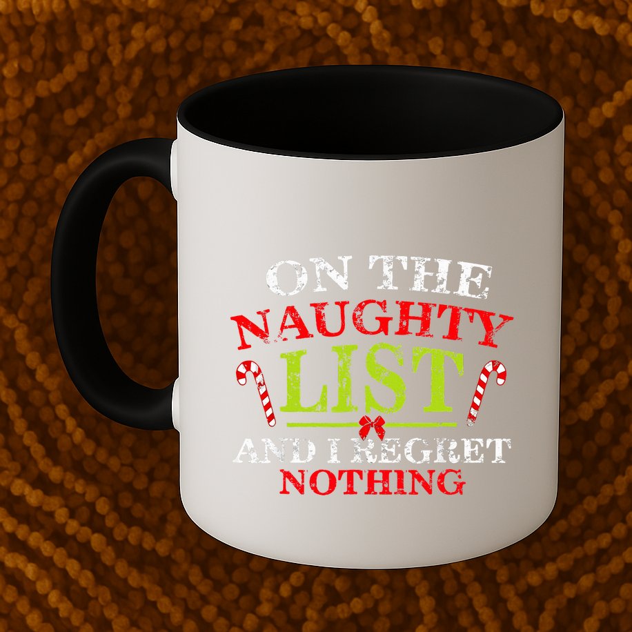 On The List Of Naughty And I Regret Nothing Christmas  Mug