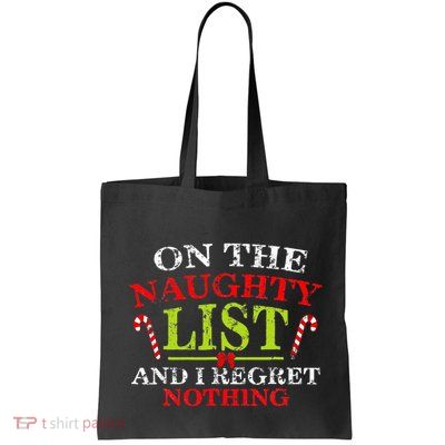 On The List Of Naughty And I Regret Nothing Christmas  Bag