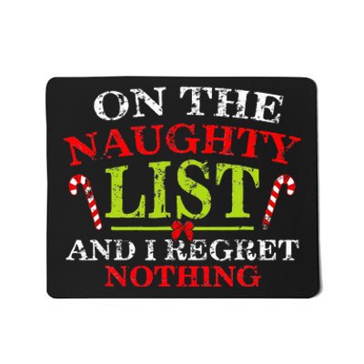 On The List Of Naughty And I Regret Nothing Christmas  Mousepad