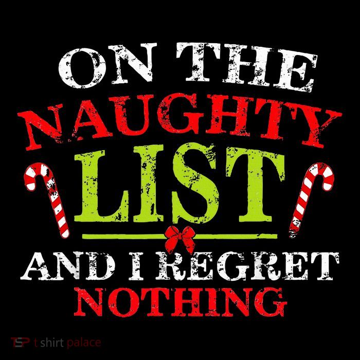 On The List Of Naughty And I Regret Nothing Christmas  Poster