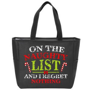 On The List Of Naughty And I Regret Nothing Christmas  Zip Tote Bag