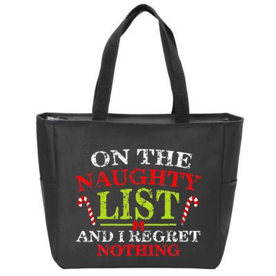 On The List Of Naughty And I Regret Nothing Christmas  Zip Tote Bag