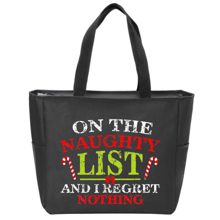 On The List Of Naughty And I Regret Nothing Christmas  Zip Tote Bag