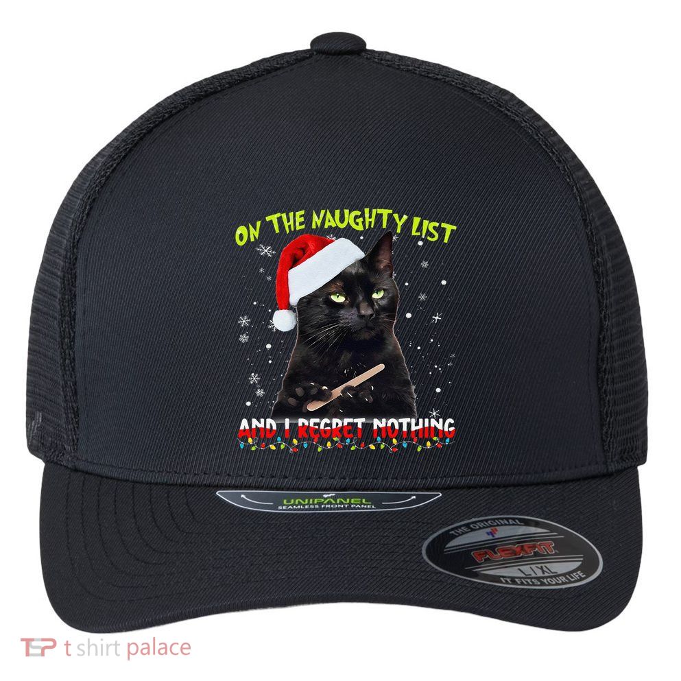 On The List Of Naughty I Regret Nothing Christmas Cat Meme Flexfit Unipanel Trucker Cap