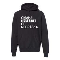 Omaha The Left Of Nebraska Premium Hoodie