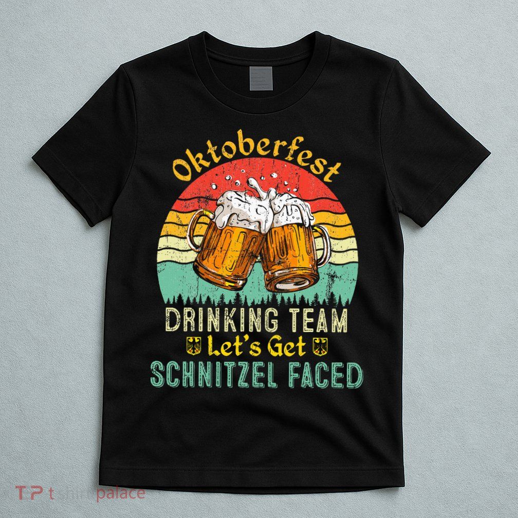 Oktoberfest Team Lets Get Schnitzel Faced German T-Shirt
