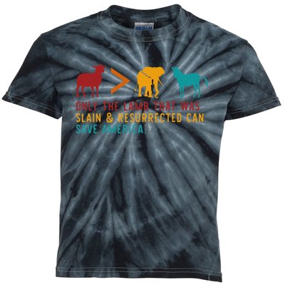 Only The Lamb That Was Slain & Resurrected Can Save America Kids Tie-Dye T-Shirt