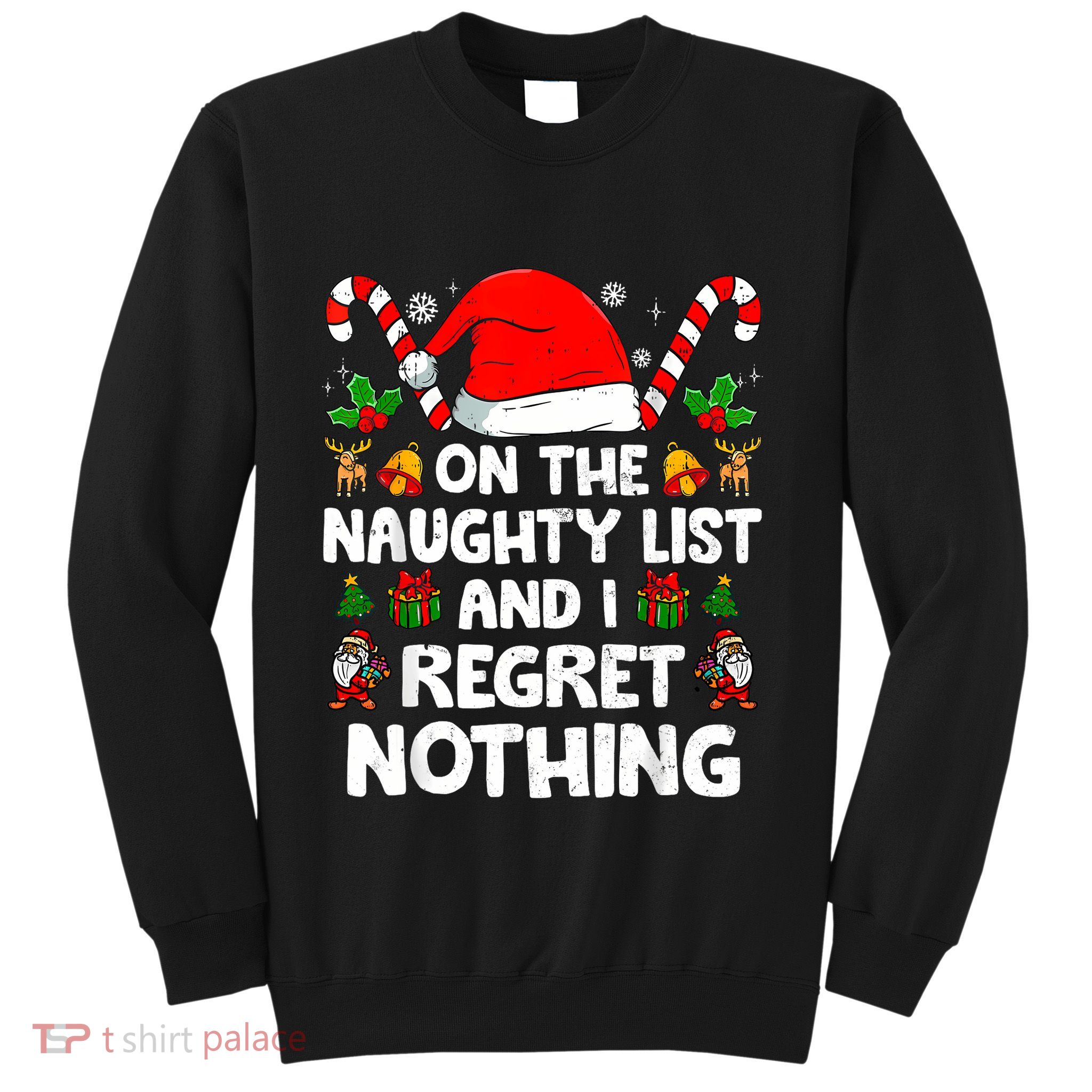 On The List Of Naughty And I Regret Nothing Christmas Sweatshirt