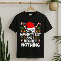 On The List Of Naughty And I Regret Nothing Christmas T-Shirt
