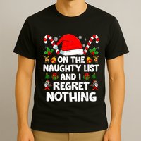 On The List Of Naughty And I Regret Nothing Christmas T-Shirt