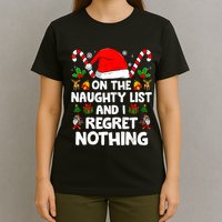 On The List Of Naughty And I Regret Nothing Christmas T-Shirt