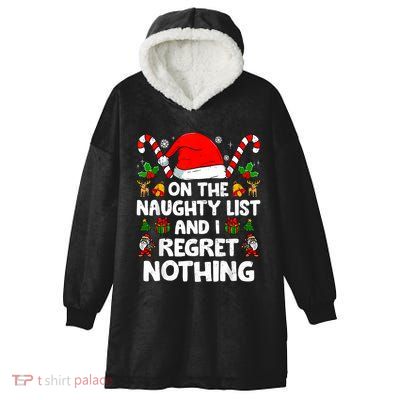 On The List Of Naughty And I Regret Nothing Christmas Hooded Wearable Blanket