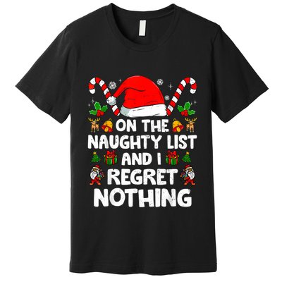 On The List Of Naughty And I Regret Nothing Christmas Premium T-Shirt