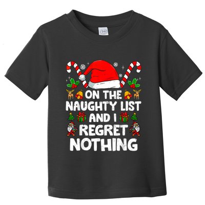 On The List Of Naughty And I Regret Nothing Christmas Toddler T-Shirt