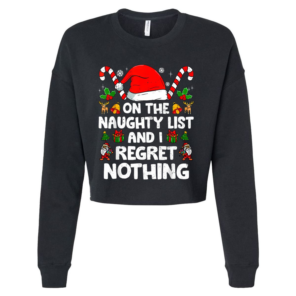 On The List Of Naughty And I Regret Nothing Christmas Cropped Pullover Crew