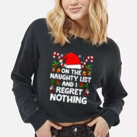 On The List Of Naughty And I Regret Nothing Christmas Cropped Pullover Crew