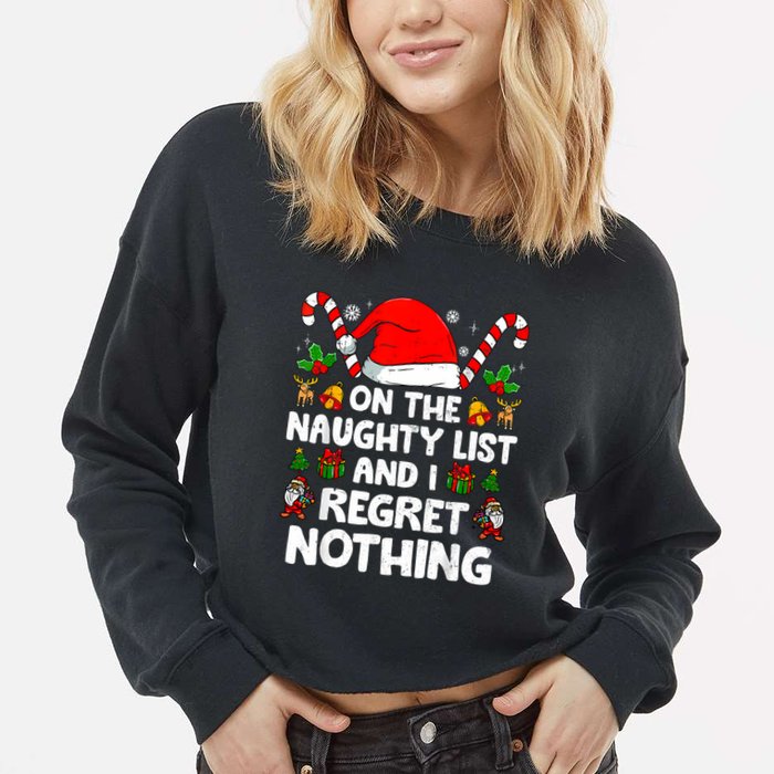 On The List Of Naughty And I Regret Nothing Christmas Cropped Pullover Crew