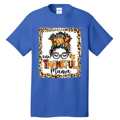 One Thankful Mama Messy Bun Fall Cute Thanksgiving Cool Gift Tall T-Shirt