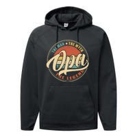 Opa The Man The Myth The Legend Vintage Retro Fathers Day Gift Performance Fleece Hoodie