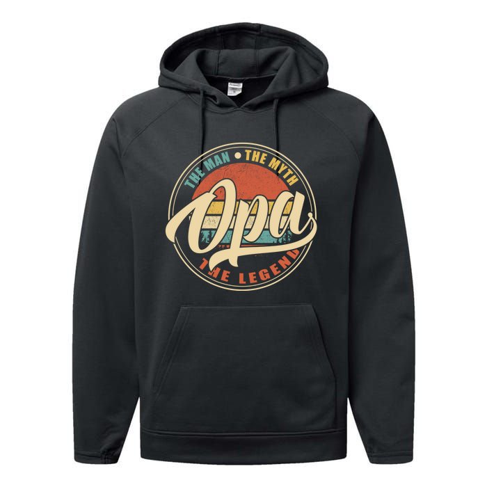 Opa The Man The Myth The Legend Vintage Retro Fathers Day Gift Performance Fleece Hoodie