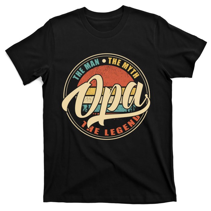 Opa The Man The Myth The Legend Vintage Retro Fathers Day Gift T-Shirt