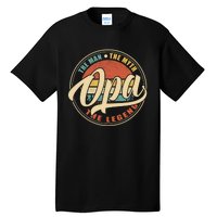 Opa The Man The Myth The Legend Vintage Retro Fathers Day Gift Tall T-Shirt