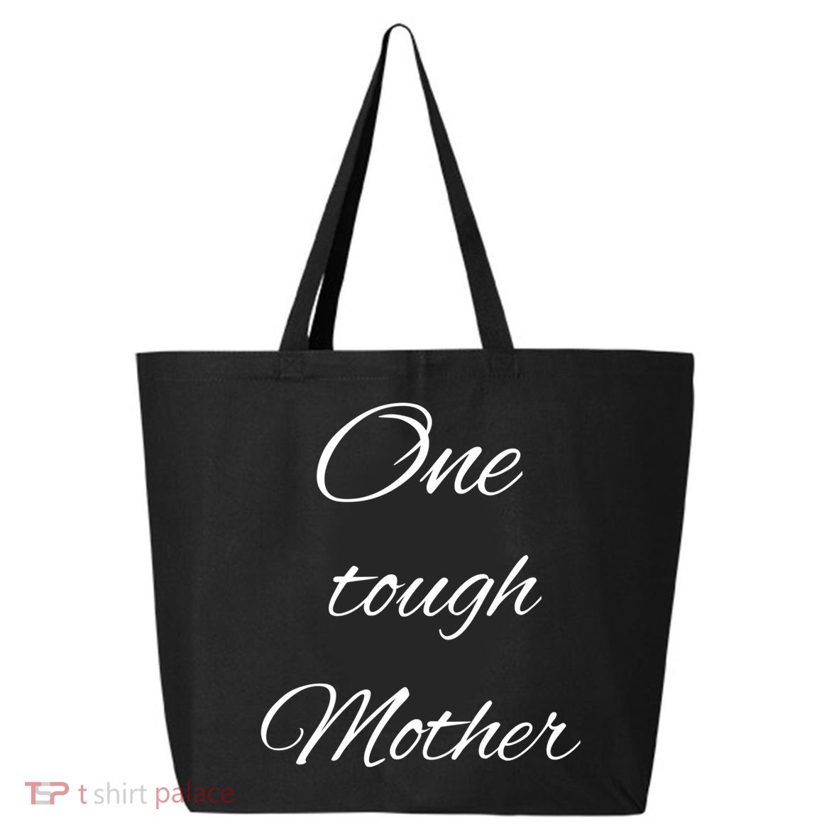 One Tough Mother Design Gift 25L Jumbo Tote