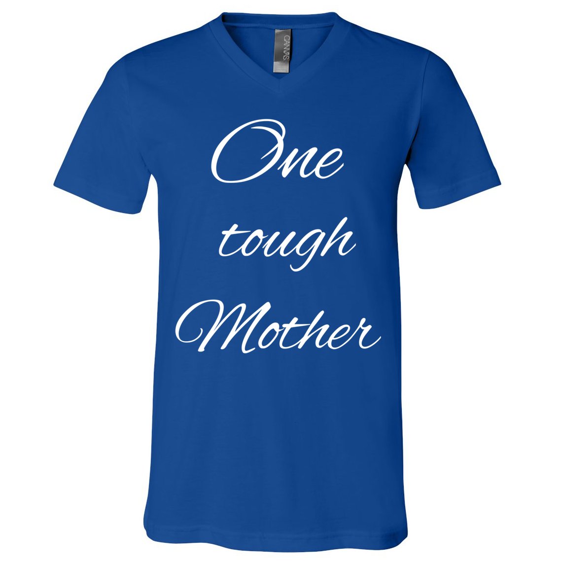 One Tough Mother Design Gift V-Neck T-Shirt