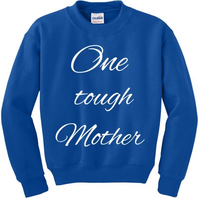 One Tough Mother Design Gift Kids Sweatshirt