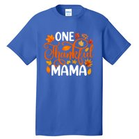 One Thankful Mama Funny Fall Autumn Thanksgiving Cool Gift Tall T-Shirt