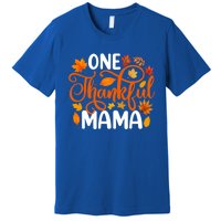 One Thankful Mama Funny Fall Autumn Thanksgiving Cool Gift Premium T-Shirt